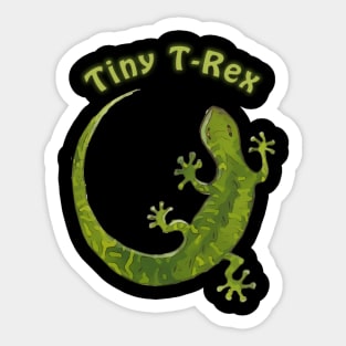 Tiny T-Rex, Saying with Gecko Illustration Sticker